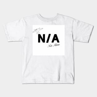 Not Alone Kids T-Shirt